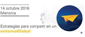 Estrategias para competir en un entorno global @ Consell Insular de Menorca | Maó | Illes Balears | España