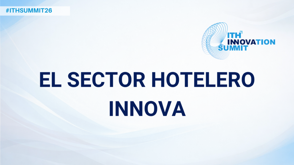 Campaña El sector hotelero innova sobre casos de éxito de innovación hotelera
